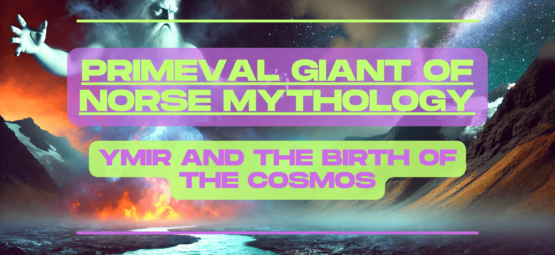 Primeval Giant of Norse Mythology: Ymir and the Birth of the Cosmos